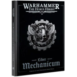 Games Workshop Warhammer Horus Heresy: Liber Mechanicum - Forces Of The Omnissiah Army Book