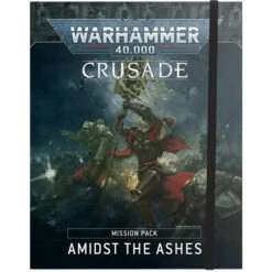 Games Workshop Warhammer 40K: Crusade Mission Pack - Amidst The Ashes (Last Chance)